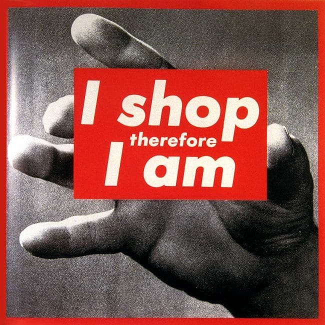 Untitled (I Shop Therefore I Am ) 1987 - not in show